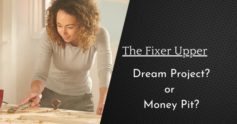 Should I Buy a Fixer-Upper: Dream Project or Money Pit?